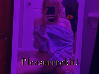 Pleasurrrekitt
