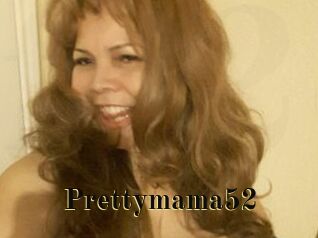 Prettymama52