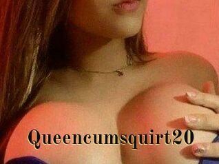 Queencumsquirt20