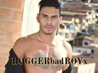 ROGGERbadBOYx