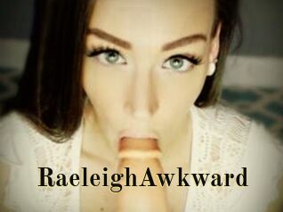RaeleighAwkward