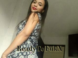 ReadyToFukX