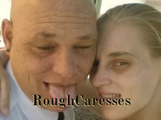 RoughCaresses