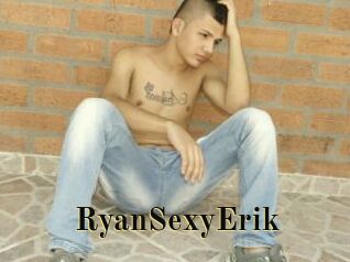 RyanSexyErik