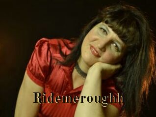 Ridemeroughh