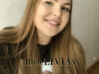 RoseLIVIAx
