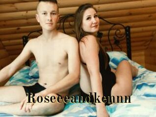 Roseeeandkennn