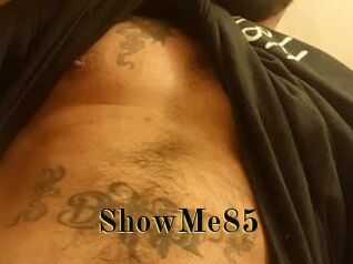 ShowMe85