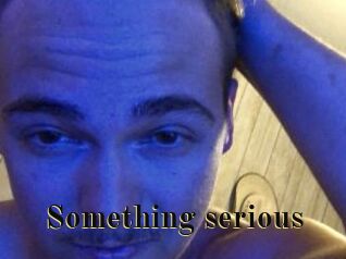 Something_serious