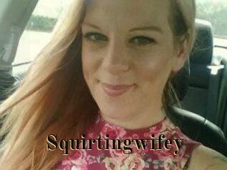 Squirtingwifey