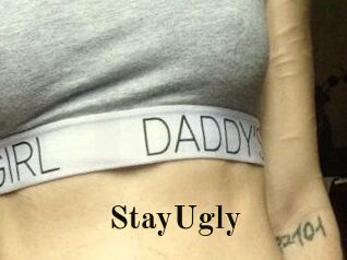 StayUgly