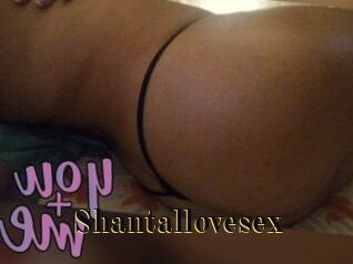 Shantallovesex