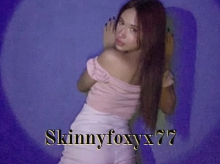 Skinnyfoxyx77