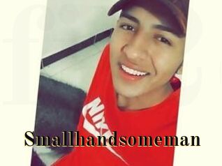 Smallhandsomeman