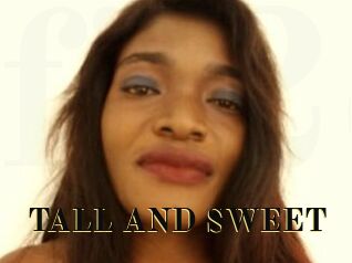 TALL_AND_SWEET