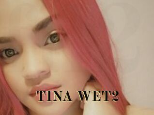 TINA_WET2