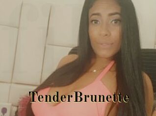 TenderBrunette