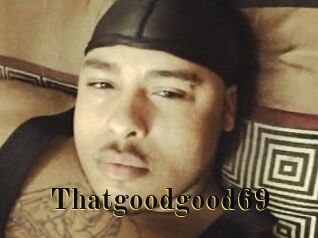 Thatgoodgood69