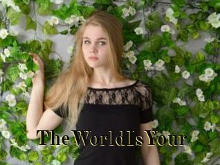 TheWorldIsYour