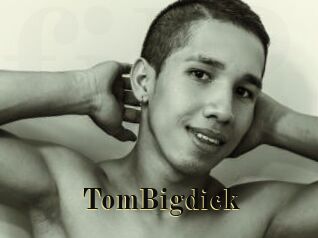 TomBigdick