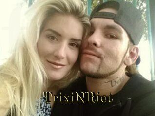 TrixiNRiot
