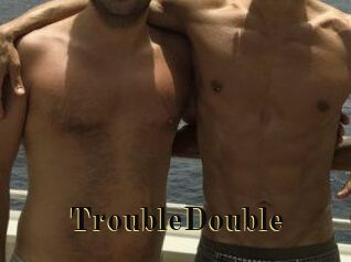 TroubleDouble