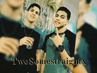 TwoSomestraightx