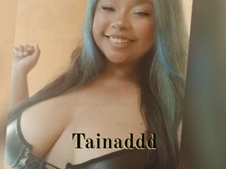 Tainaddd