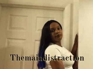 Themaindistraction