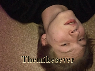 Themikesever