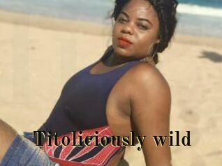 Titoliciously_wild