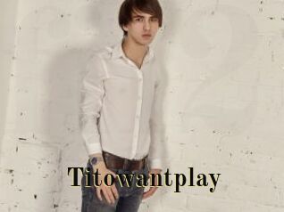 Titowantplay
