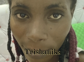 Trishaniks
