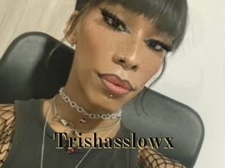 Trishasslowx