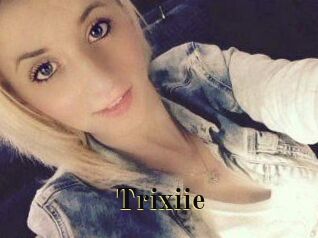 Trixiie