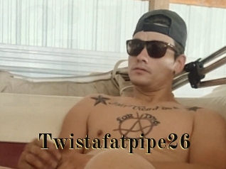 Twistafatpipe26