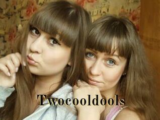 Twocooldools