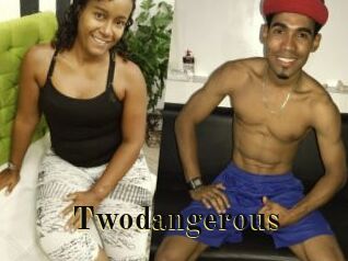 Twodangerous