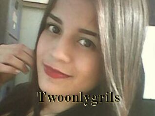 Twoonlygrils