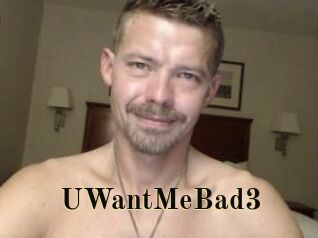 UWantMeBad3