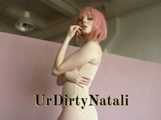 UrDirtyNatali