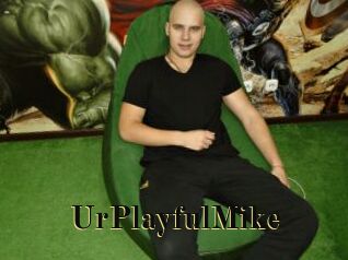 UrPlayfulMike