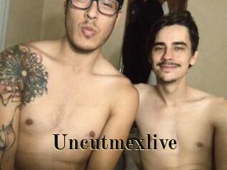 Uncutmexlive