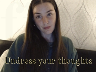 Undress_your_thoughts