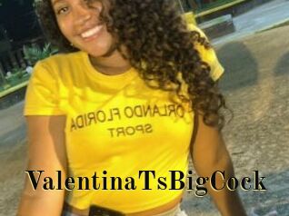 ValentinaTsBigCock