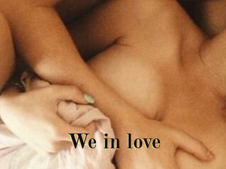 We_in_love