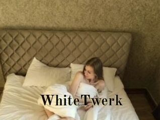 WhiteTwerk