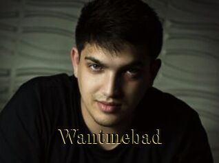 Wantmebad