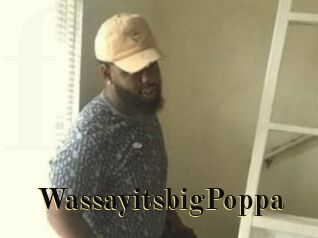 WassayitsbigPoppa