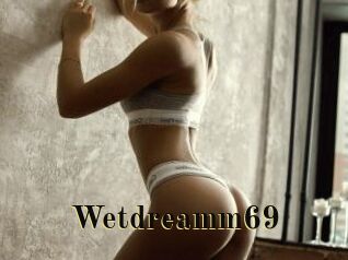 Wetdreamm69